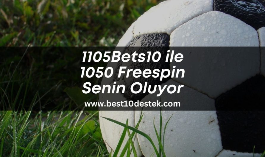 1105Bets10 ile 1050 Freespin Senin Oluyor